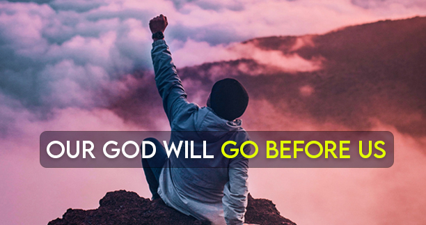 Begin your day right with Bro Andrews life-changing online daily devotional "God Will Go Before Us" read and Explore God's potential in you.
